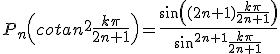 P_n\left(cotan^2\frac{k\pi}{2n+1}\right)=\frac{\sin\left((2n+1) \frac{k\pi}{2n+1}\right)}{\sin^{2n+1}\frac{k\pi}{2n+1}}